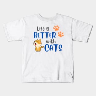 Life Is Better With Cats Kids T-Shirt